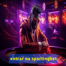 entrar na sportingbet